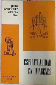 Espiritualidad en imágenes | 75536 | Rodríguez García, Julio