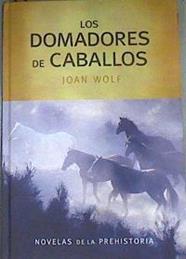 Los domadores de caballos | 176226 | Wolf, Joan