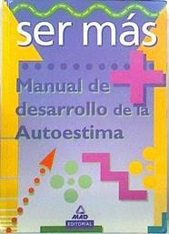 Ser mas: manual del desarrollo de la autoestima | 138361 | Robles Mira, Salvador