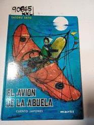 El Avión de la abuela. ( Cuento Japones) | 90865 | Sato, Satoru/Ramón Castañer ( Ilustraciones )/Josefina Keiko Ezaki ( Traductor)
