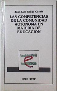 Las competencias de la comunidad autónoma en materia de educación DEfinición constitucional Estatuta | 127715 | Diego Casals, Juan Luis