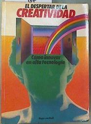 El Despertar de la Creatividad  Como invocar en alta tecnología | 161689 | Oech, Roger von