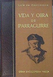Vida Y Obra De Iparraguirre. Seguida De La Obra Completa (Original Euskera Y Versión | 45799 | Castresana Luis De