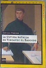 Última batalla de Vincavec el bandido | 171527 | Espido Freire