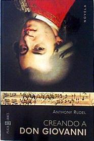 Creando a Don Giovanni | 105925 | Rudel, Anthony/Rovira Ortega, Gemma