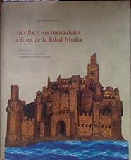 Sevilla y sus mercaderes a fines de la edad media | 184251 | Otte, Enrique
