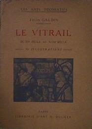 Le Vitrail. Du XII Siécle Au XVIII Siécle | 58815 | Gaudin Félix