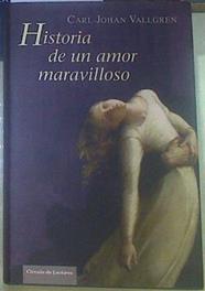 Historia de un amor maravilloso | 155431 | Montes Cano, Carmen/Vallgren, Carl-Johan