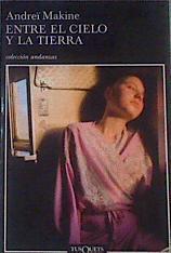 Entre el cielo y la tierra | 167384 | Makine, Andrei