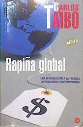 Rapiña global: una introducción a la política internacional contemporánea | 110958 | Taibo Arias, Carlos
