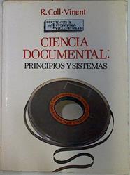 Ciencia documental: principios y sistemas | 131674 | Coll-Vinent, Roberto