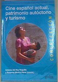 Cine español actual, patrimonio autóctono y turismo | 168326 | Del Rey Reguillo, Antonia/Mestre Pérez, Rosanna