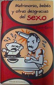 Matrimonio, bebés y otras desgracias del sexo | 133021 | Barry, Dave