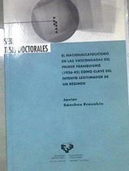 El nacional catolicismo en las Vascongadas del primer Franquismo 1936 45 como clave del intento le | 174199 | Sánchez Erauskin, Javier