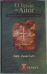 El Linaje De Aitor La Invencion De La Tradicion Vasca | 23626 | Juaristi Jon