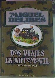 Dos Viajes En Automovil Suecia y Paises Bajos | 3121 | Delibes Miguel