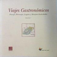 Viajes Gastronómicos Vol  1 Paisajes, Personajes, lugares y manjares inolvidables | 137481 | Pepe Barrena