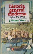 Historia general moderna I. Siglos XV - XVIII | 168327 | Vicens Vives, Jaime