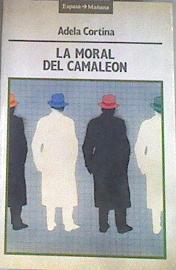 La moral del camaleón: ética política para nuestro fin de siglo | 168564 | Cortina, Adela