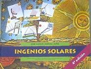 Ingenios solares: manual práctico para la construcción de aparatos sencillos relacionados con la ene | 170719 | Jimenez Bolaño, José Manuel