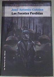 Las fuentes perdidas | 170211 | Cotrina Gómez, José Antonio