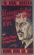 El conquistador español del siglo XVI | 181072 | Rufino Blanco Fombona