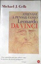 Atrévase a pensar como Leonardo da Vinci: siete claves para ser un genio | 177474 | Gelb, Michael