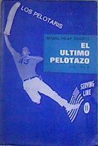 Los pelotaris El último pelotazo | 182097 | Pelay Orozco, Miguel
