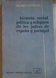 Historia social y política y religiosa de los judíos de España y Portugal | 179594 | Jose Amador De Los Rios