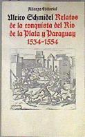 Relatos de la conquista del Río de la Plata y Paraguay 1534-1554 | 181355 | Schmidl, Ulrich