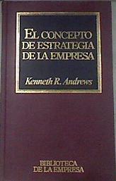 El Concepto de la estrategia de la empresa | 177517 | Andrews, Kenneth R.