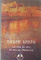 "La isla de Oro ; El oro de Mallorca" | 174119 | Darío, Rubén