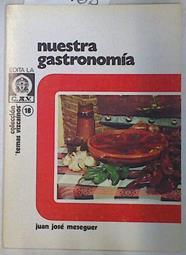 La gastronomía en nuestra tierra nuestra gastronomia | 129968 | Meseguer, Juan Jose