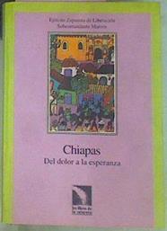Chiapas Del Dolor A La Esperanza | 56573 | Subcomandante Marcos Ezln