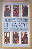El Tarot O La Maquina De Imaginar | 22658 | Couste Alberto