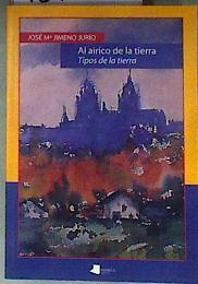 Al airico de la tierra: tipos de la tierra | 184473 | Jimeno Jurío, José María
