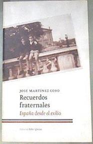 Recuerdos fraternales  España desde el exilio | 178646 | Martínez Cobo, José