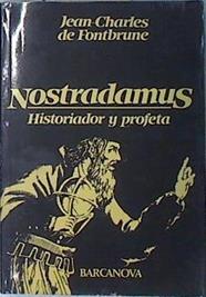 Nostradamus, historiador y profeta | 136476 | Fontbrune, Jean-Charles de
