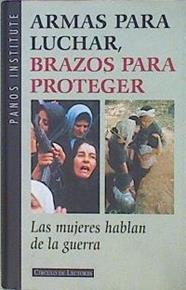 Armas Para Luchar Brazos Para Proteger Las Mujeres Hablan De La Guerra | 61469 | Panos Institute