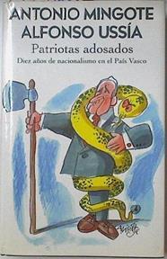 Patriotas Adosados Diez Años De Nacionalismos En El País Vasco | 67364 | Ussia Alfonso, Mingote Antonio