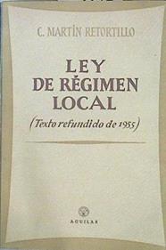 Ley de Régimen Local (Texto refundido de 1955) Anotada y Concordada | 140943 | Martín Retortillo, Carlos