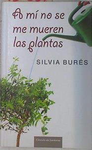 A mí no se me mueren las plantas | 130357 | Bures, Silvia