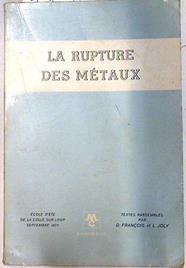 La rupture des metaux | 71909 | Francois, D./Joly, L.