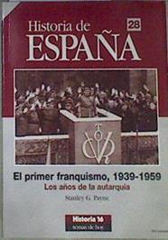 El primer franquismo 1939 1959  Los años de la autarquia | 171207 | Payne, Stanley