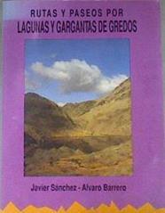 RUTAS Y PASEOS POR LAGUNAS Y GARGANTAS DE GREDOS | 170198 | Sanchez, Javier/Barrero, Alvaro