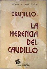 Trujillo: La herencia del caudillo | 182594 | Peña Rivera, Victor A