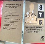 Revista Sociología del Trabajo Nueva epoca Nº6 Restructuración industrial y políticas empresariales | 172056 | VV AA.