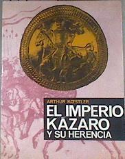 El Imperio kázaro y su herencia | 179072 | Koestler, Arthur