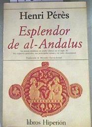 Esplendor de Al-Andalus: la poesía andaluza en árabe clásico s. XI | 178771 | Péres, Henri