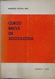 Curso breve de sociología | 144653 | Catala Ruiz, Marcelo